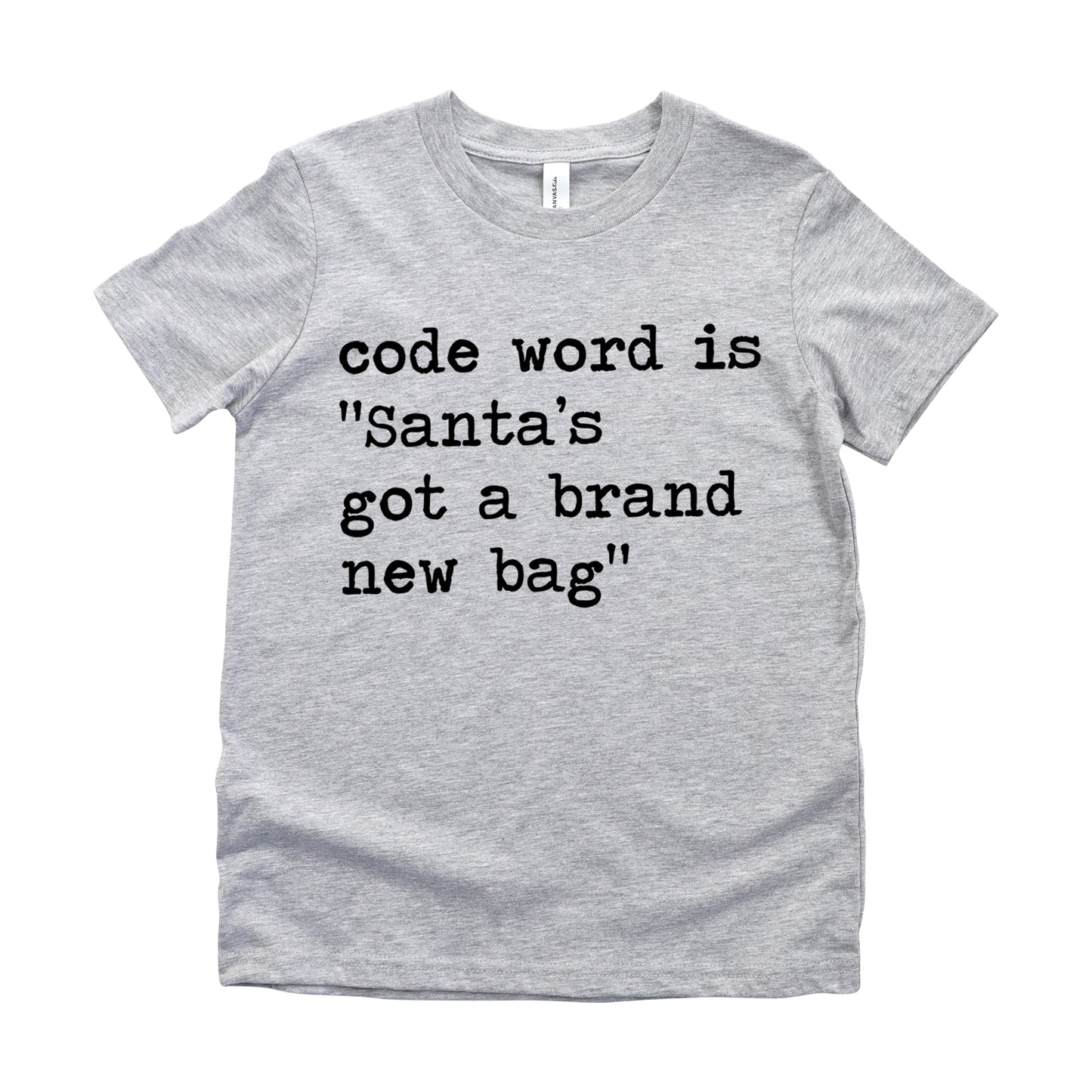 Code Word Is Santa's Got A Brand New Bag - Short Sleeve Kids Shirt