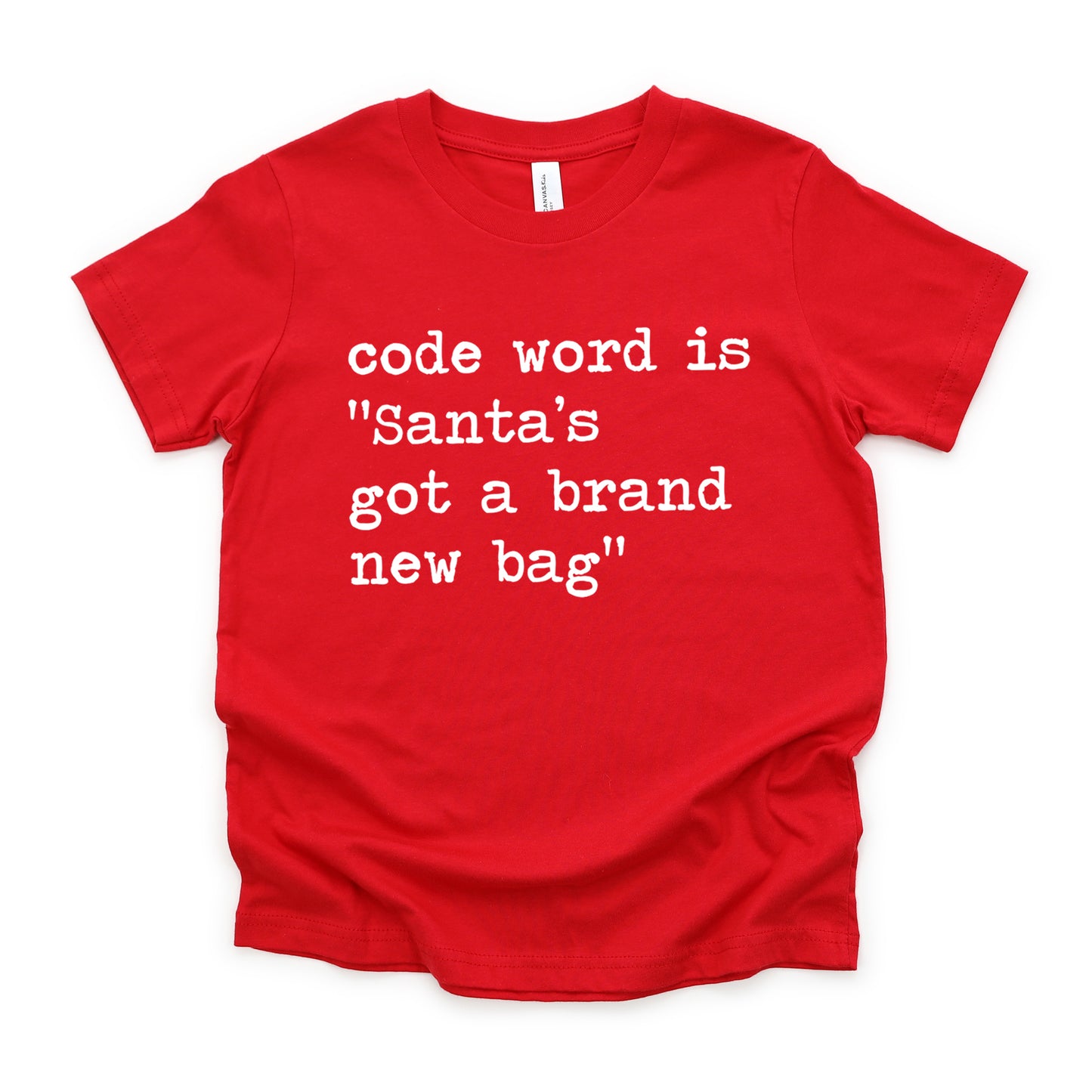 Code Word Is Santa's Got A Brand New Bag - Short Sleeve Kids Shirt