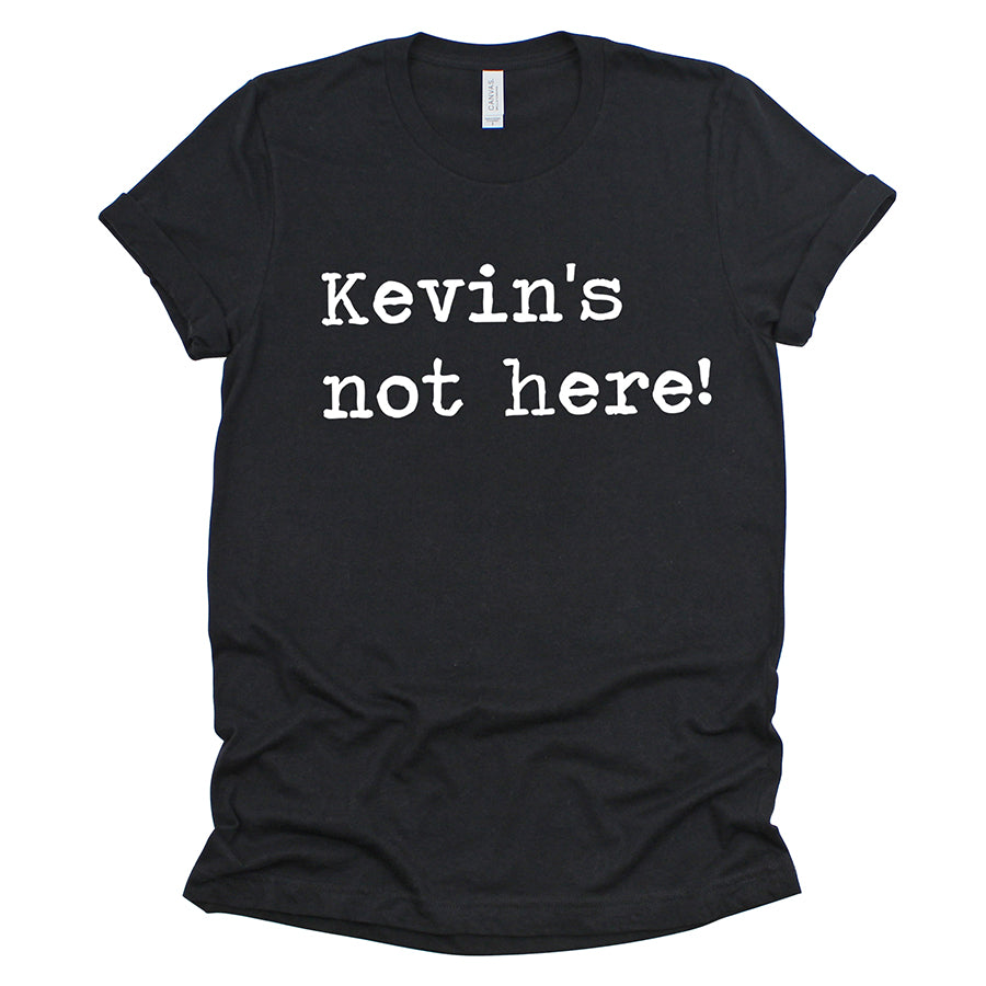 Kevin\'s Not Here Unisex Tee Co – Zoe Creative
