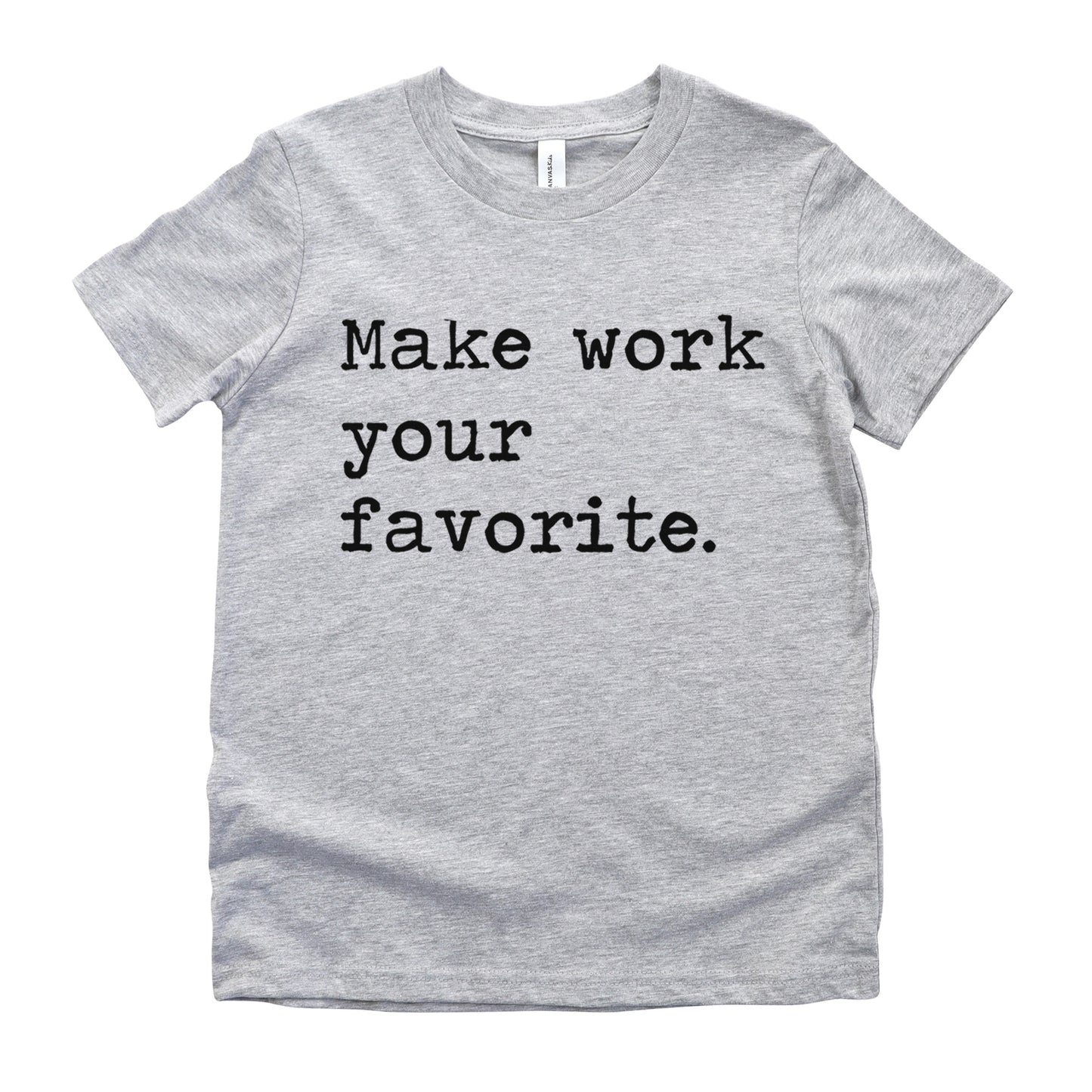 Make Work Your Favorite - Short Sleeve Kids Shirt