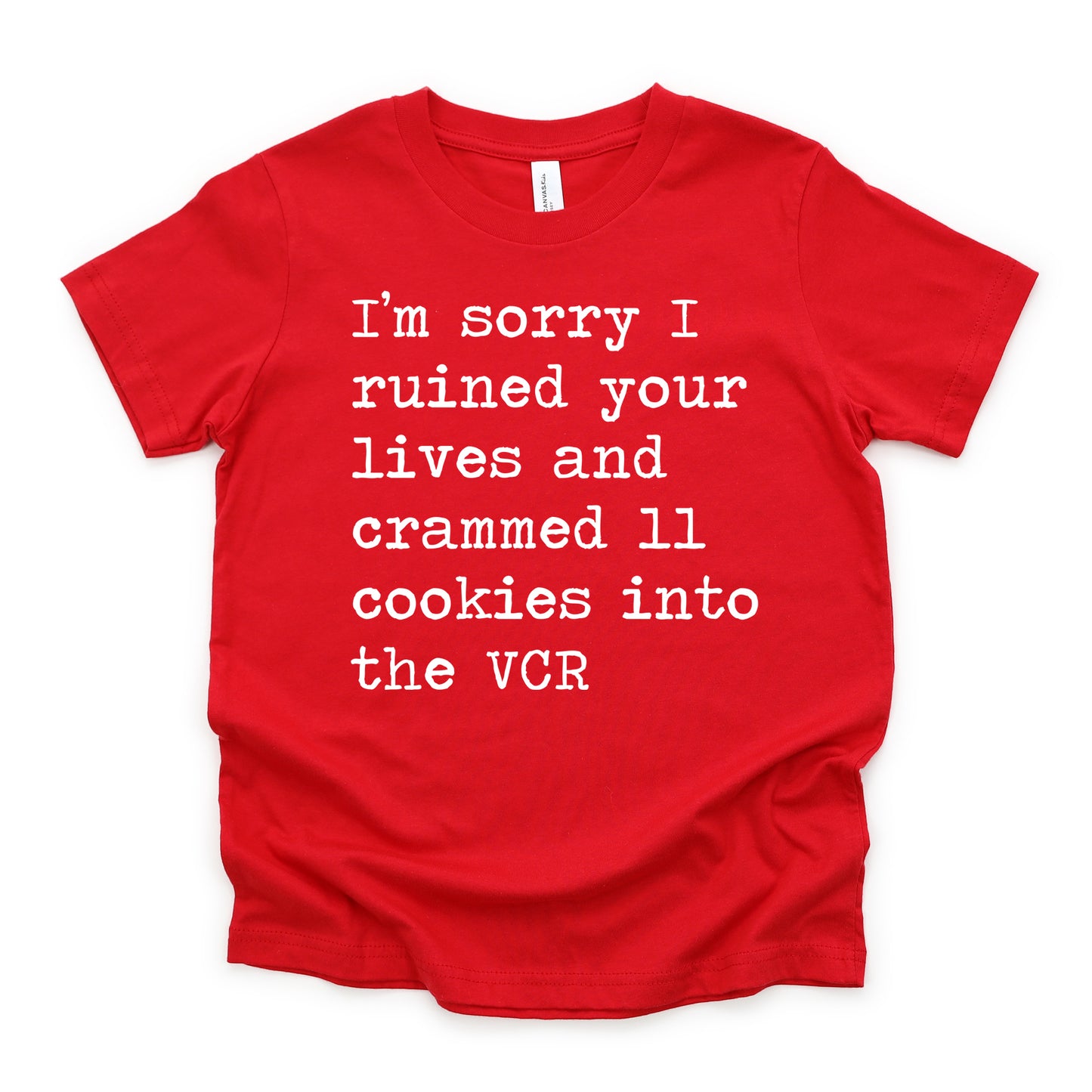 I'm Sorry I Ruined Your Lives And Crammed 11 Cookies Into The VCR - Short Sleeve Kids Shirt