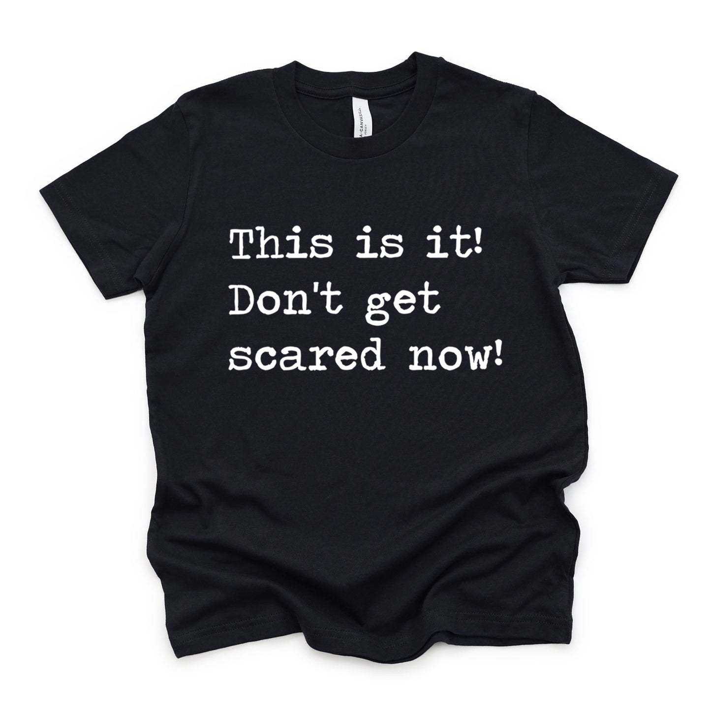 This Is It Don't Get Scared Now - Short Sleeve Kids Shirt