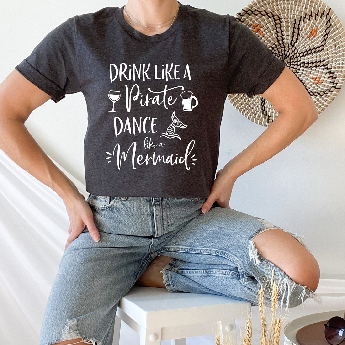 Drink Like A Pirate Dance Like A Mermaid T-Shirt
