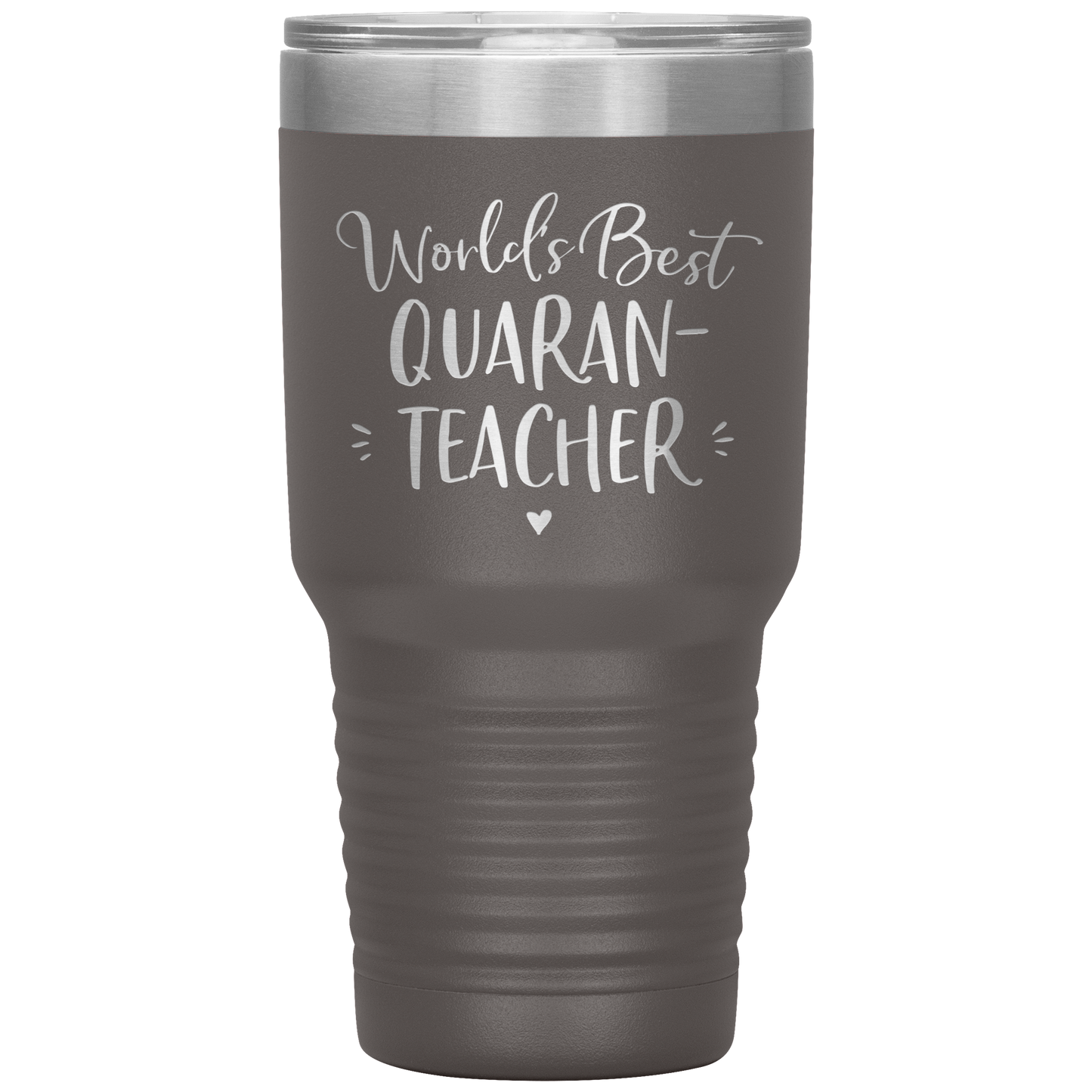 World's Best Quaran-Teacher 30 Oz Laser Etched Tumbler