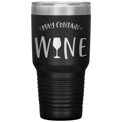 May Contain Wine 30 oz Laser Etched Tumbler