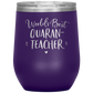 World's Best Quaran-Teacher Laser Etched Stemless Wine Cup