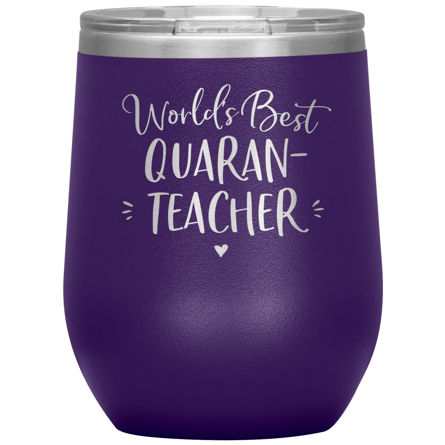 World's Best Quaran-Teacher Laser Etched Stemless Wine Cup