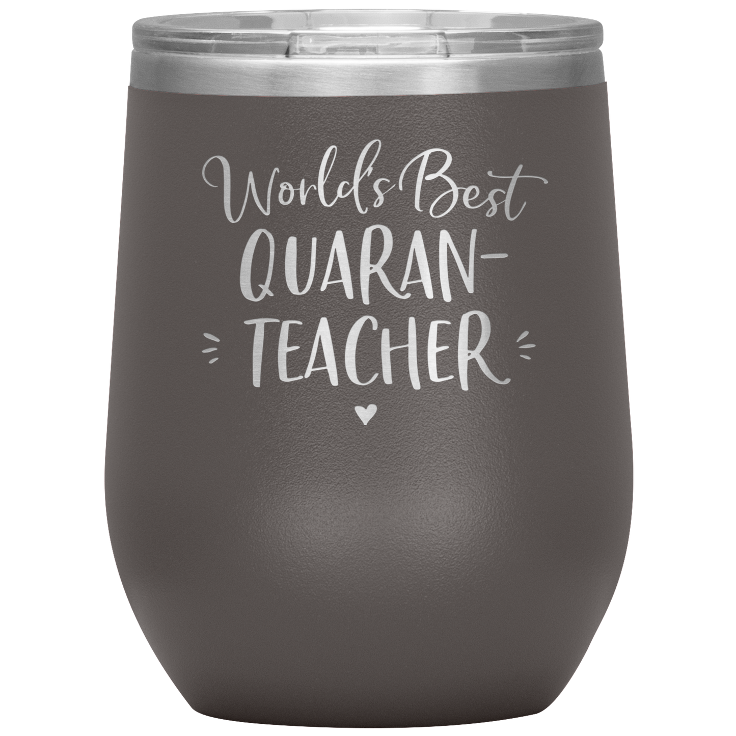 World's Best Quaran-Teacher Laser Etched Stemless Wine Cup