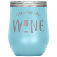 May Contain Wine Insulated Stemless Wine Cup