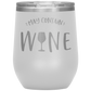 May Contain Wine Insulated Stemless Wine Cup