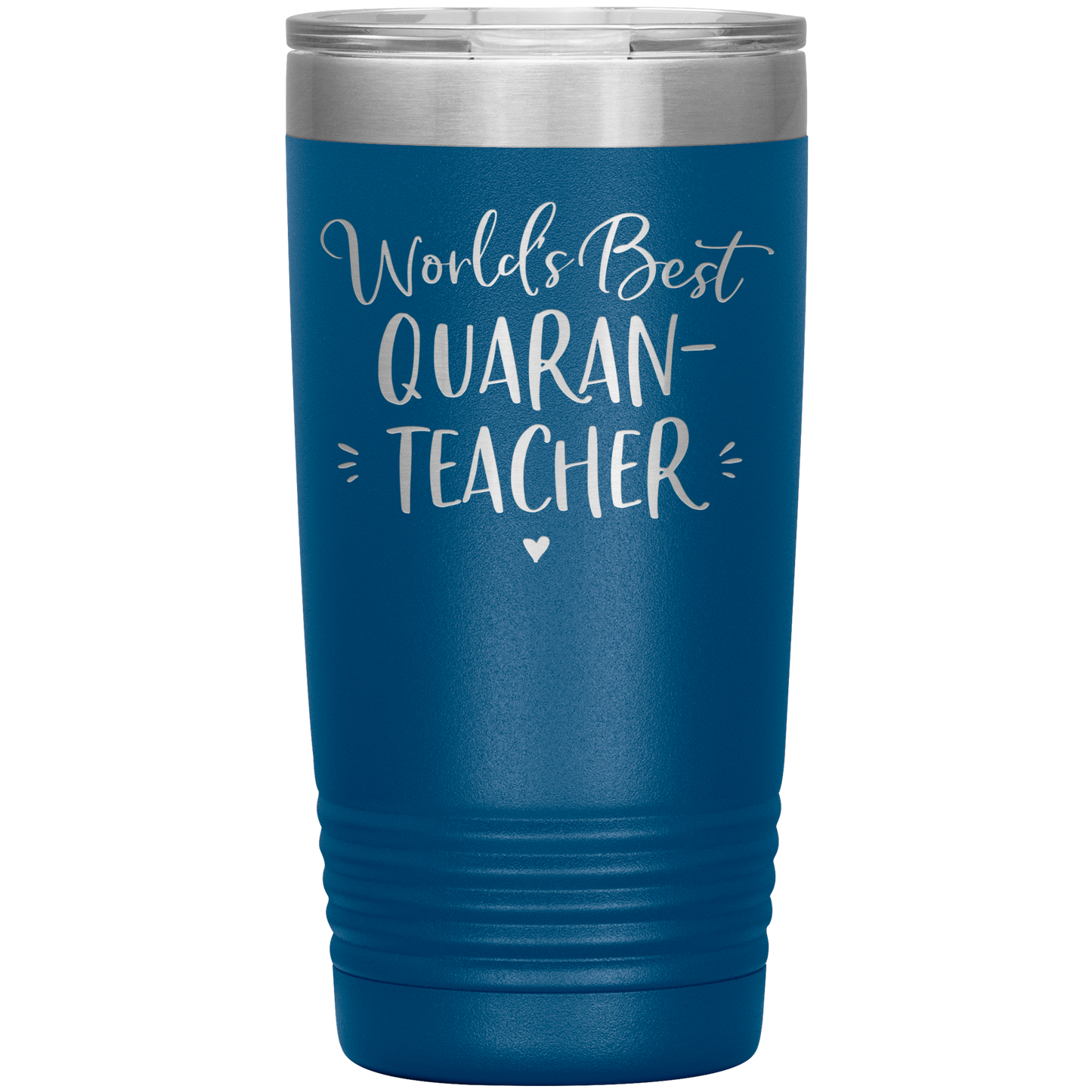 World's Best Quaran-Teacher 20 Oz Laser Etched Tumbler