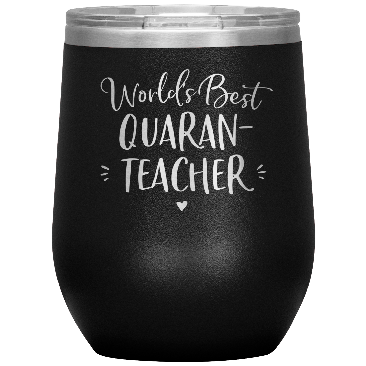 World's Best Quaran-Teacher Laser Etched Stemless Wine Cup