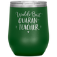 World's Best Quaran-Teacher Laser Etched Stemless Wine Cup