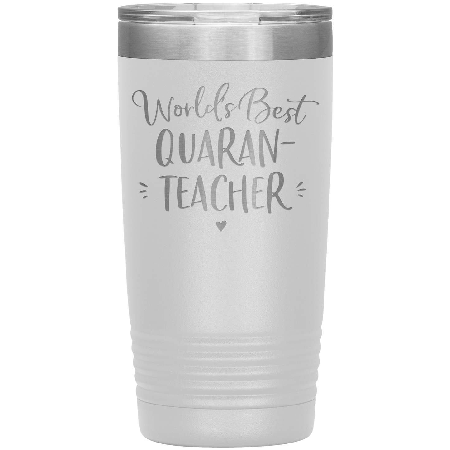 World's Best Quaran-Teacher 20 Oz Laser Etched Tumbler