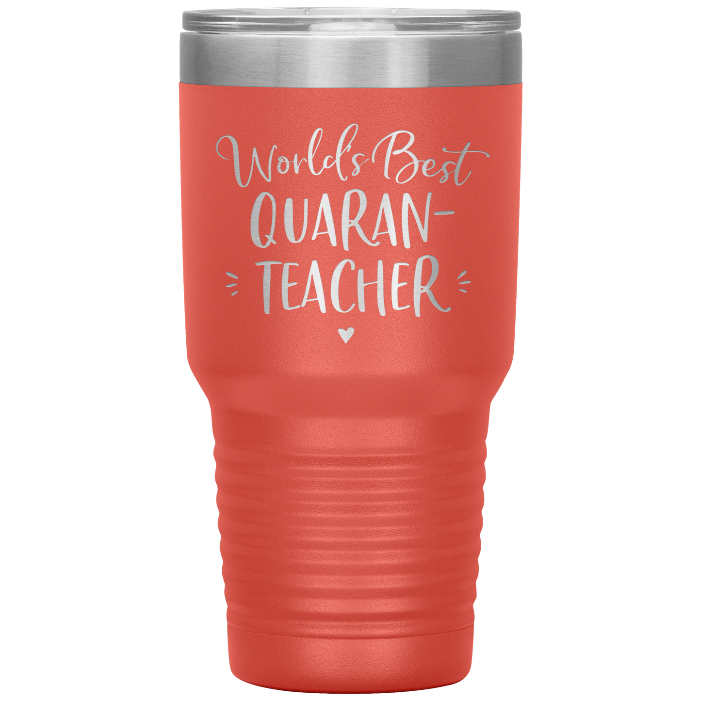 World's Best Quaran-Teacher 30 Oz Laser Etched Tumbler