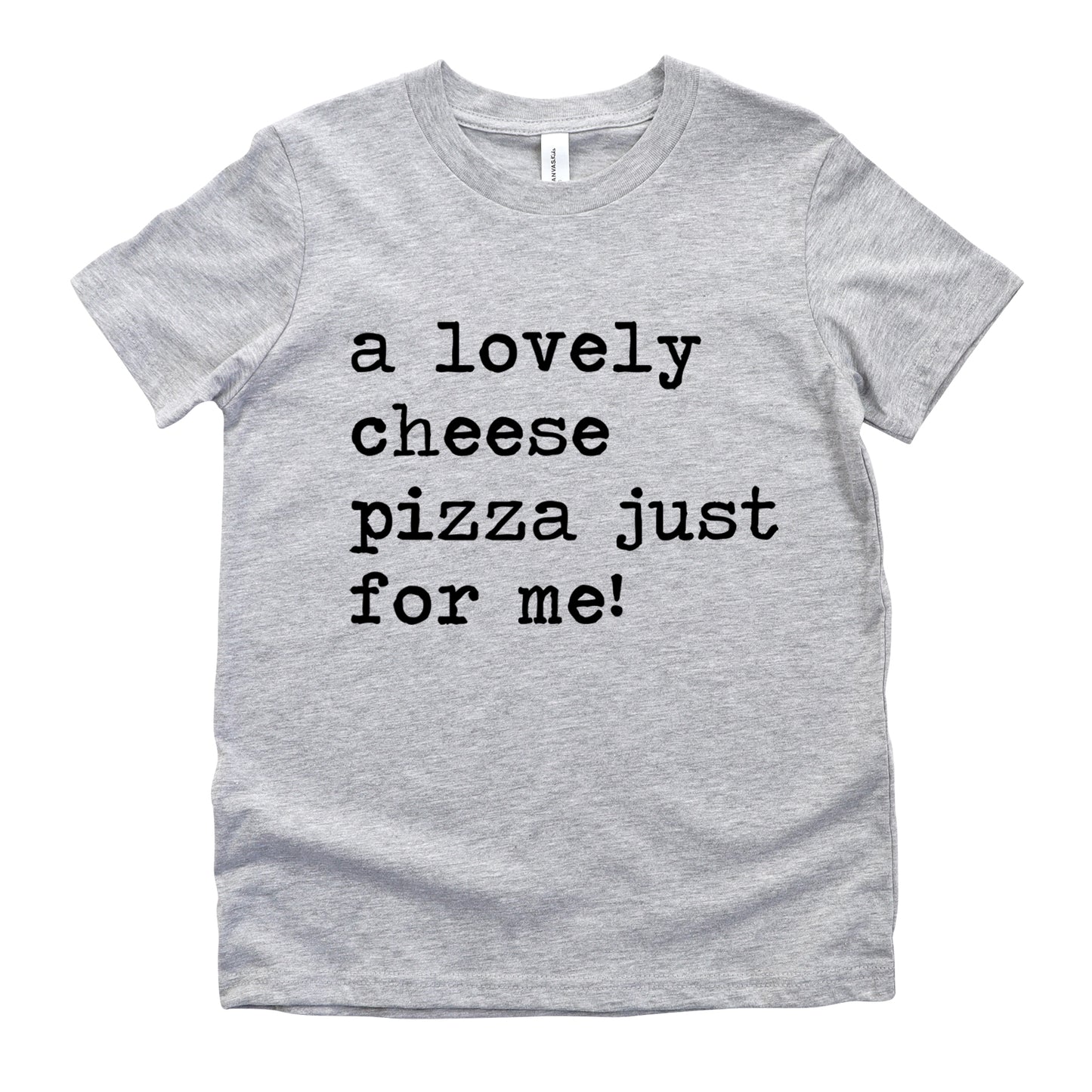 A Lovely Cheese Pizza Just For Me - Short Sleeve Kids Shirt