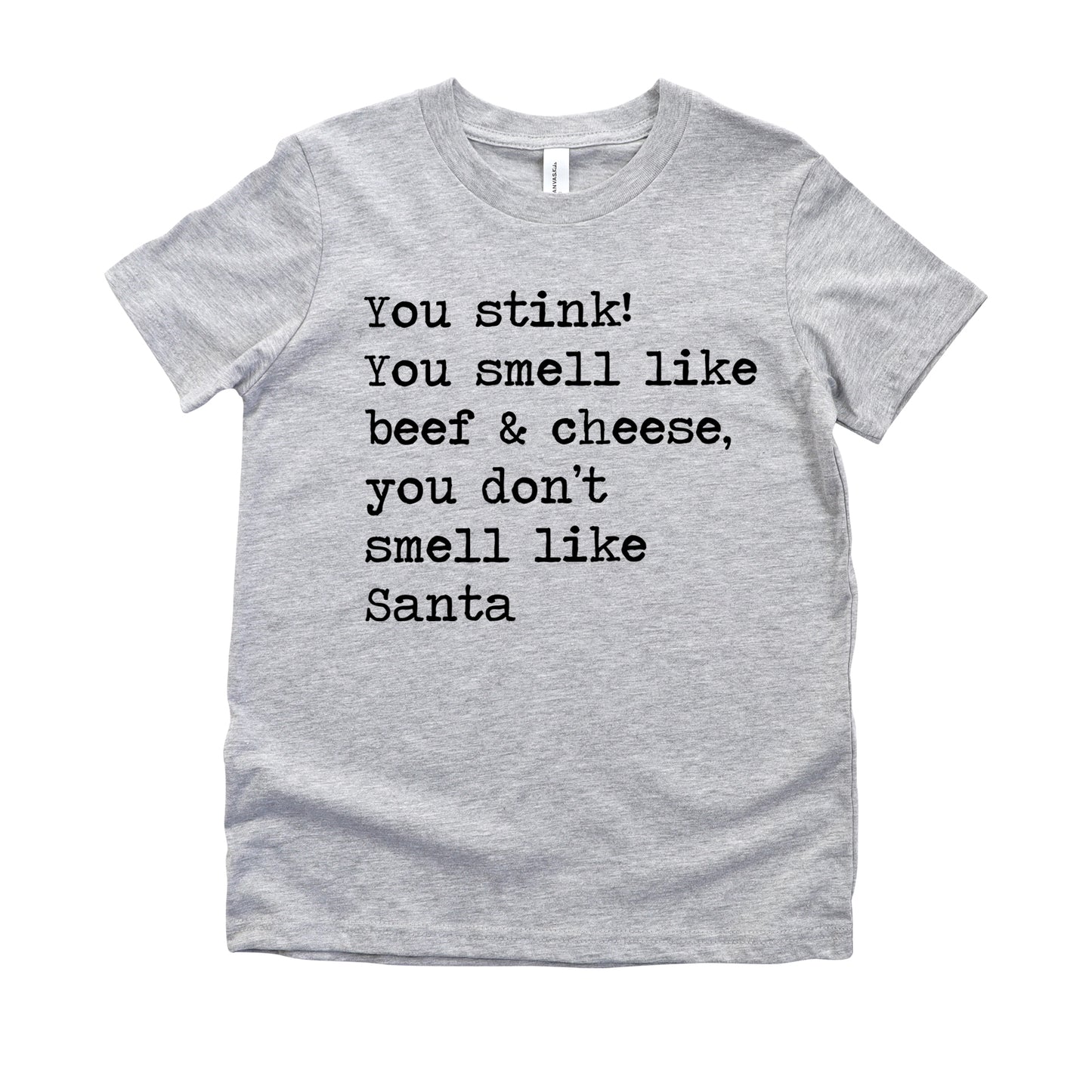 You Stink You Smell Like Beef and Cheese - Short Sleeve Kids Shirt