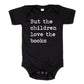 But The Children Love The Books - Short Sleeve Kids Shirt