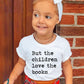 But The Children Love The Books - Short Sleeve Kids Shirt