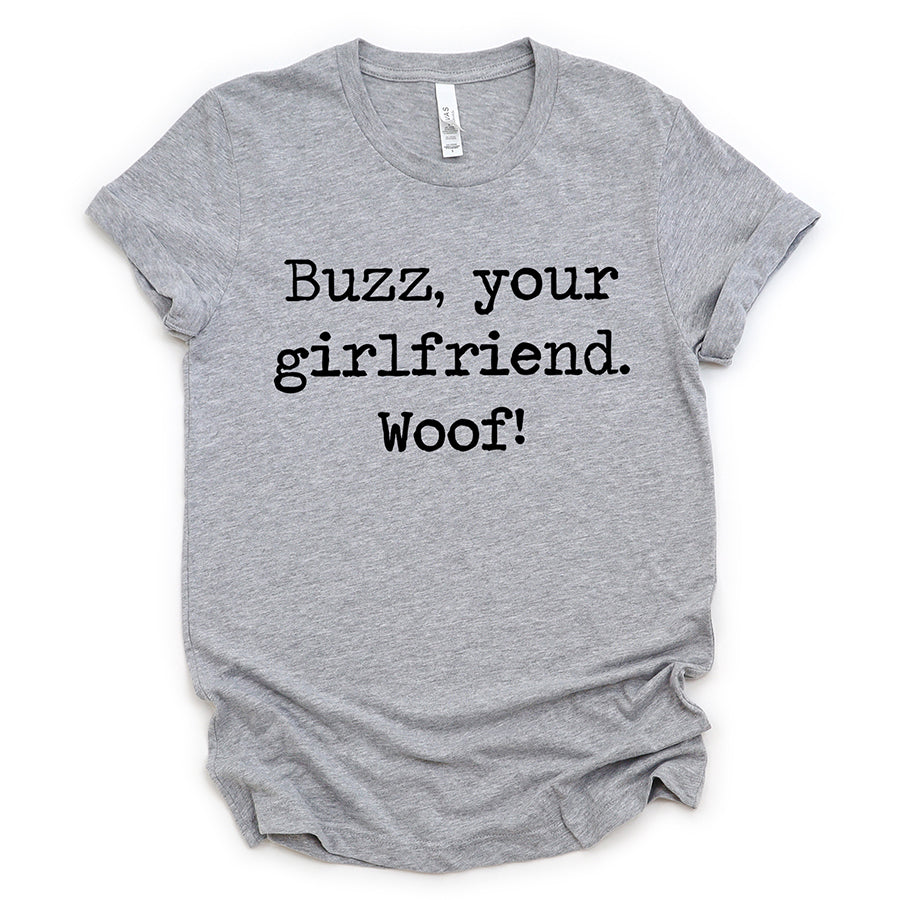 Buzz Your Girlfriend Woof Unisex Tee