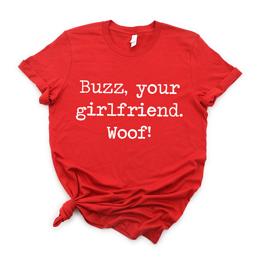 Buzz Your Girlfriend Woof Unisex Tee