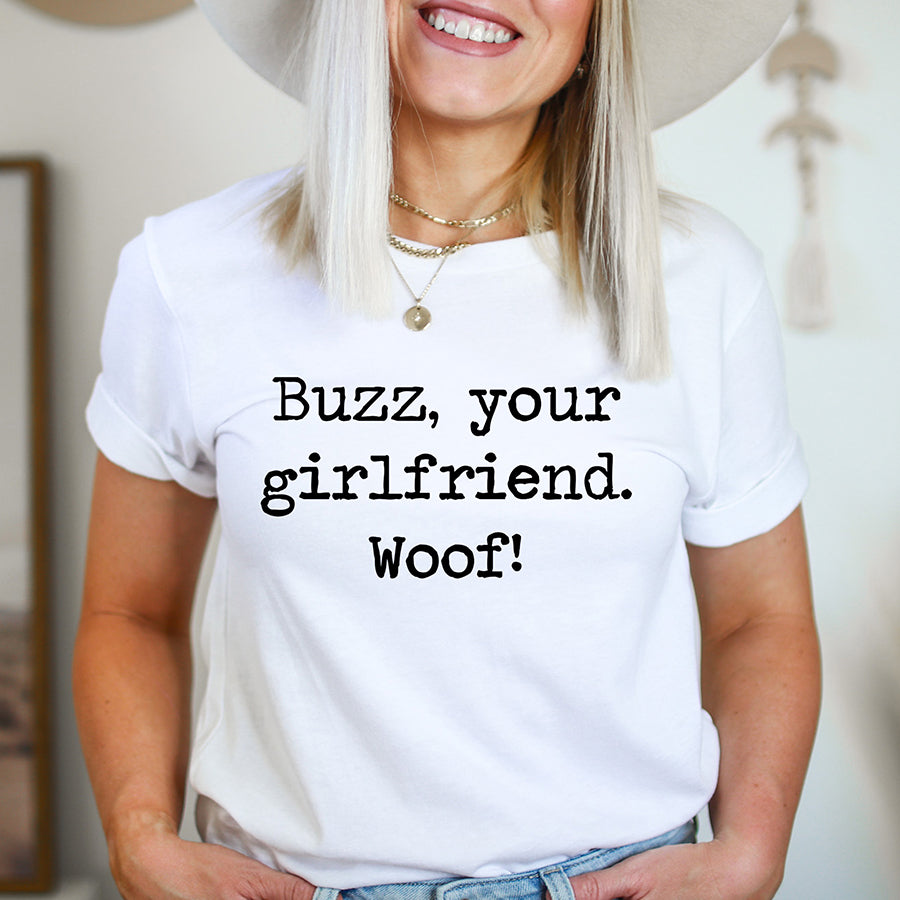 Buzz Your Girlfriend Woof Unisex Tee