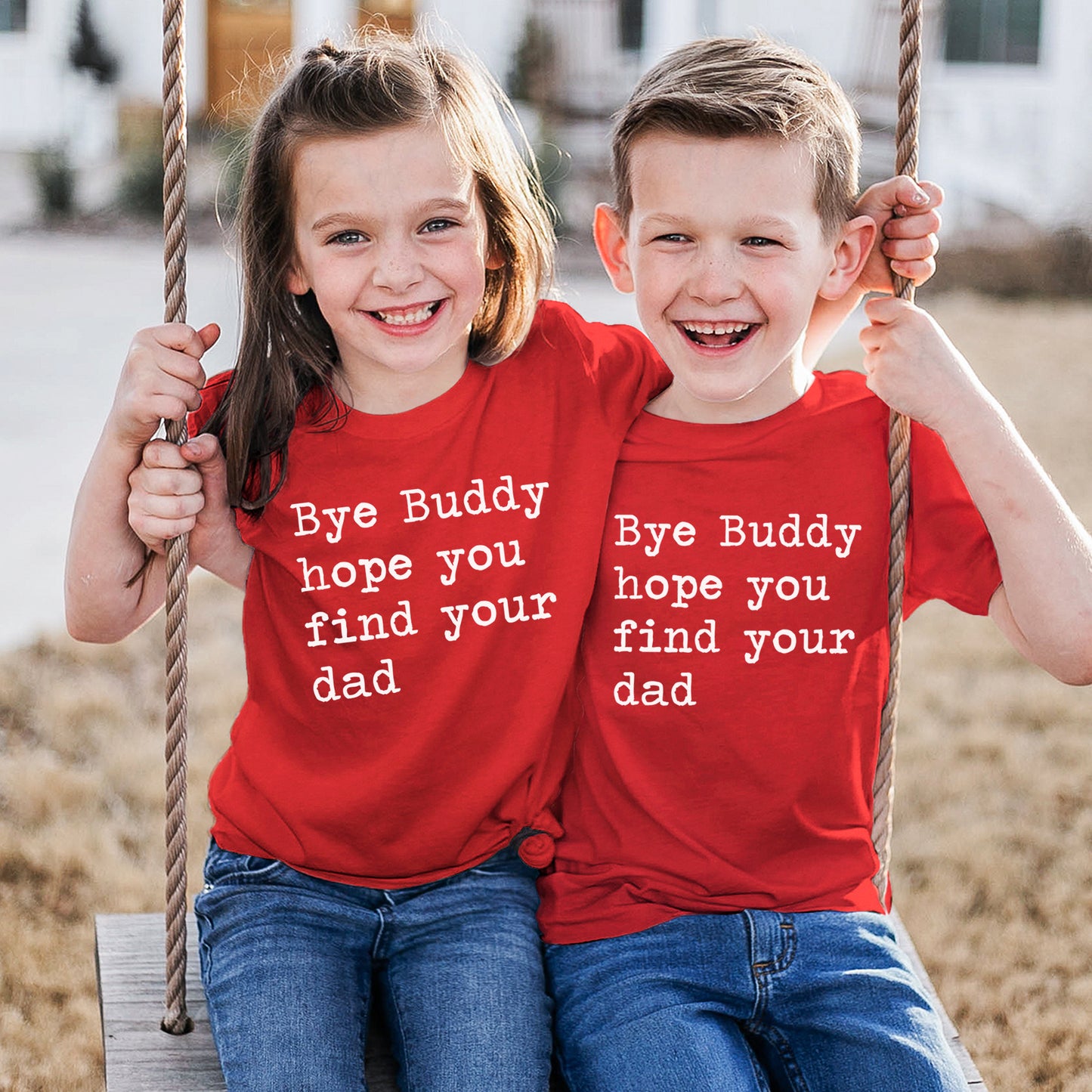 Bye Buddy Hope You Find Your Dad - Short Sleeve Kids Shirt