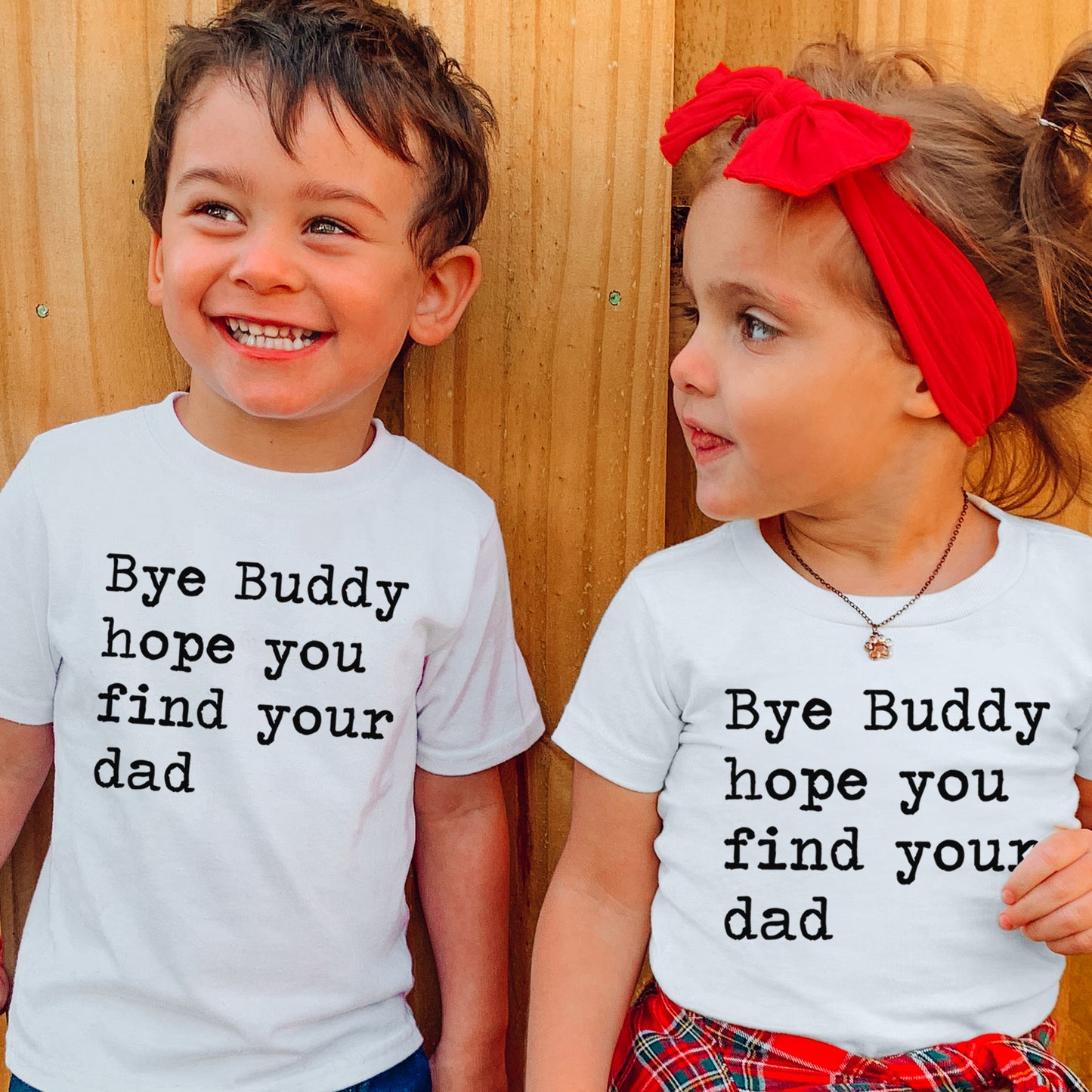 Bye Buddy Hope You Find Your Dad - Short Sleeve Kids Shirt