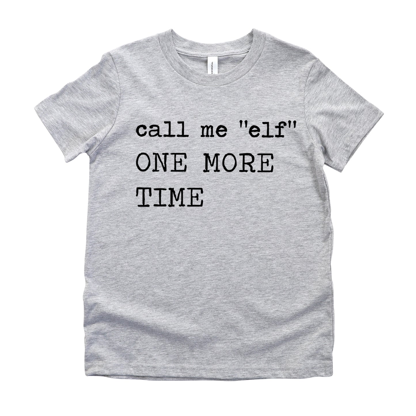 Call Me Elf One More Time- Short Sleeve Kids Shirt