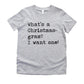 What's A Christmas-gram? I Want One - Short Sleeve Kids Shirt