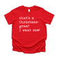 What's A Christmas-gram? I Want One - Short Sleeve Kids Shirt