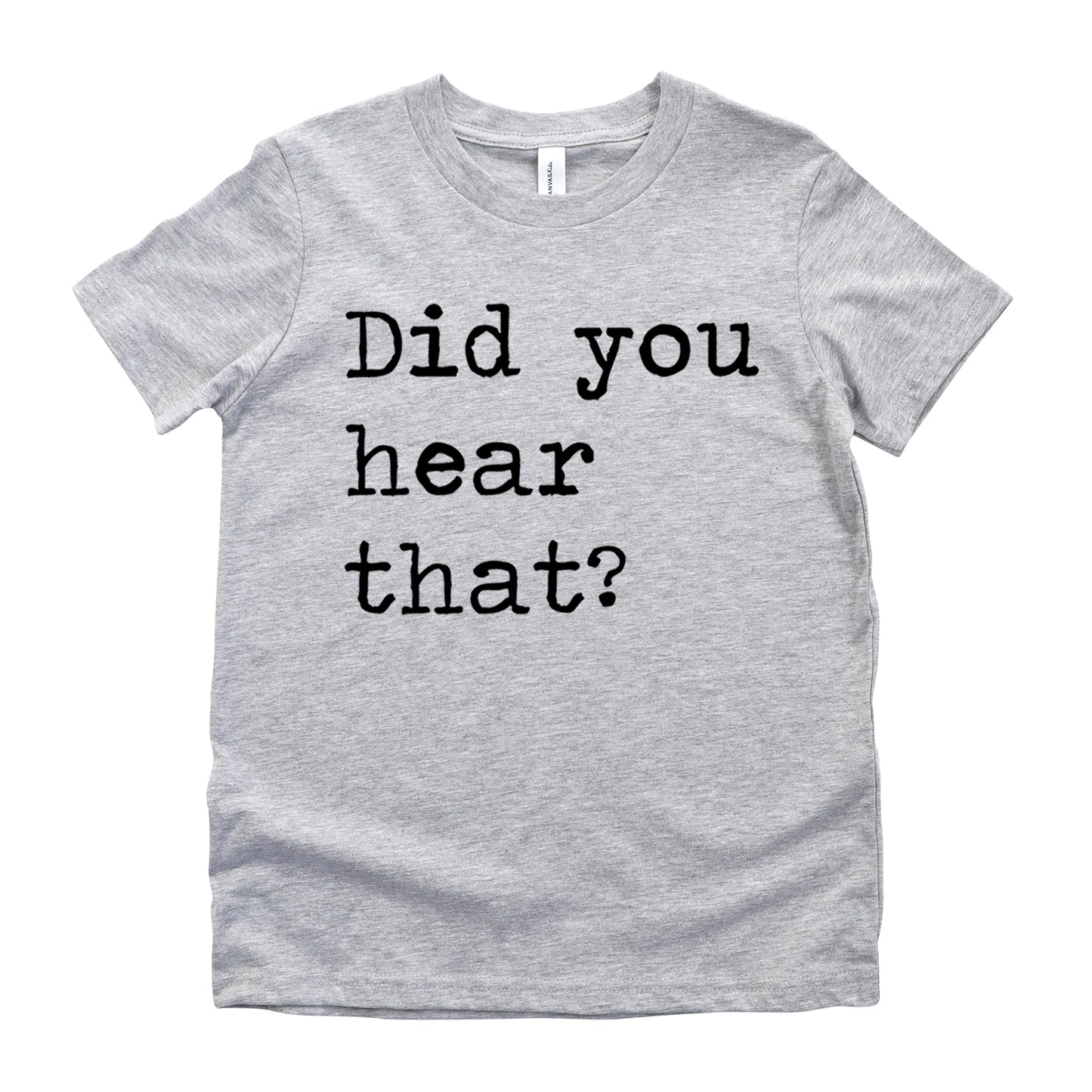 Did You Hear That - Short Sleeve Kids Shirt