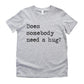 Does Somebody Need A Hug - Short Sleeve Kids Shirt