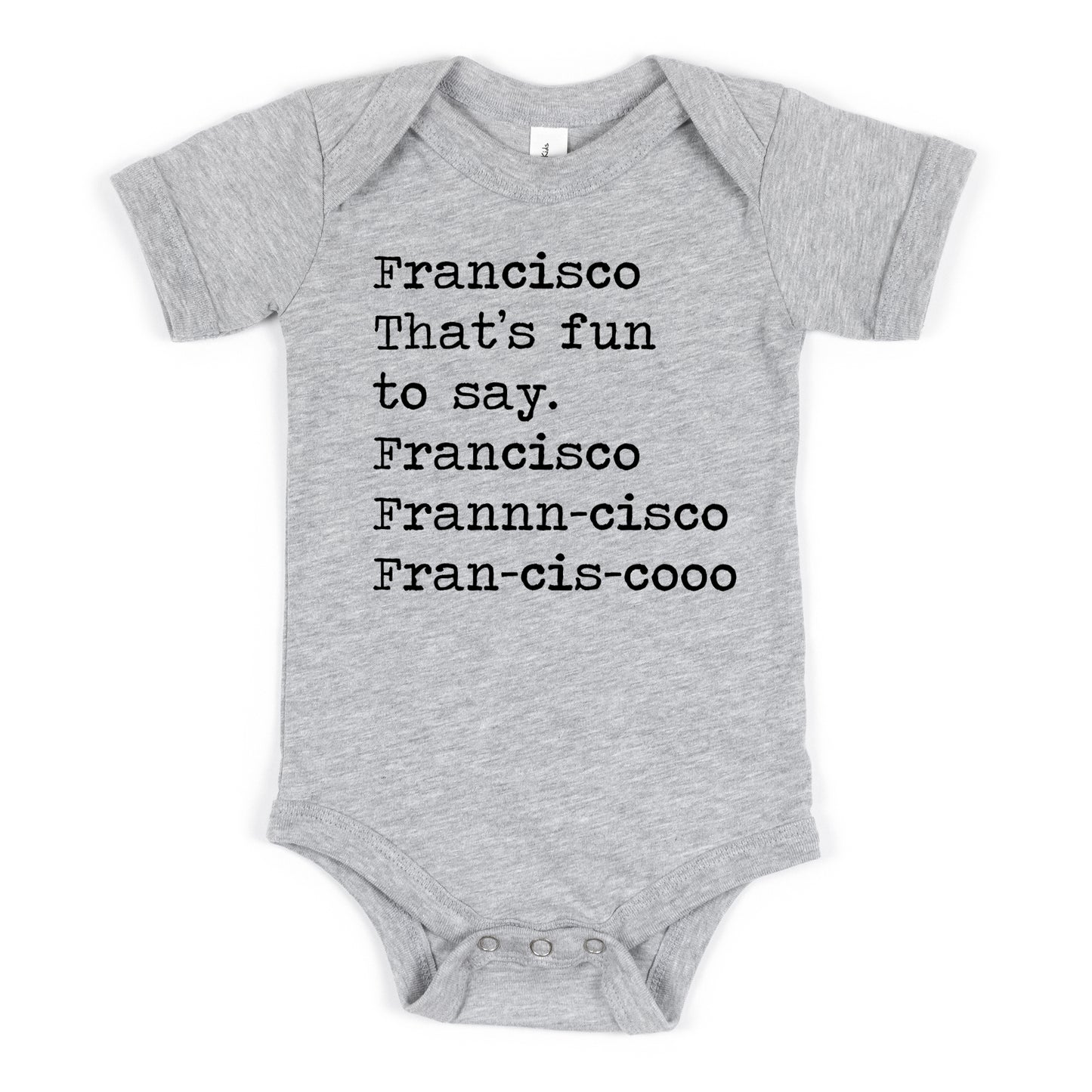 Francisco That's Fun To Say - Short Sleeve Kids Shirt