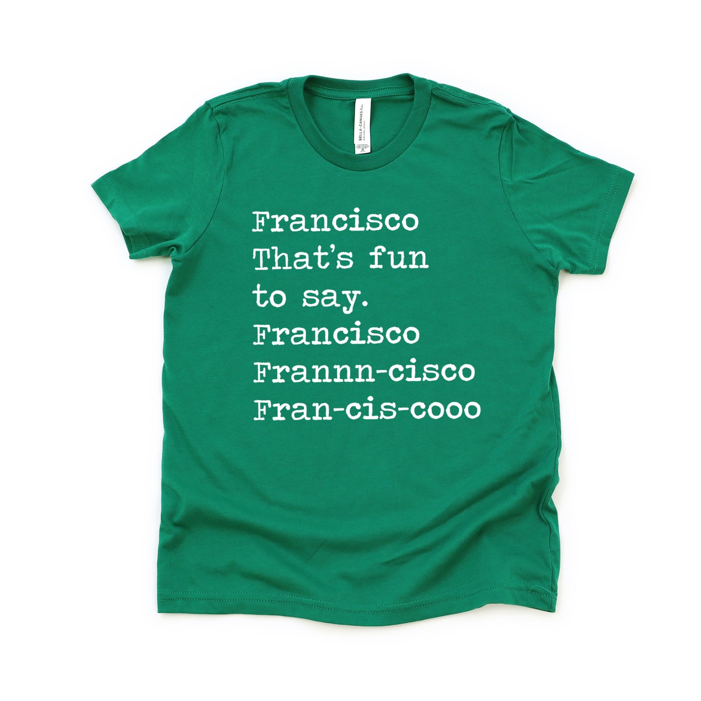 Francisco That's Fun To Say - Short Sleeve Kids Shirt