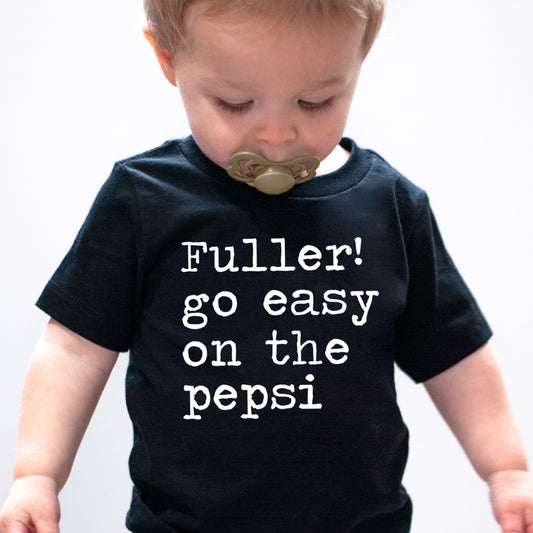 Fuller Go Easy on The Pepsi - Short Sleeve Kids Shirt