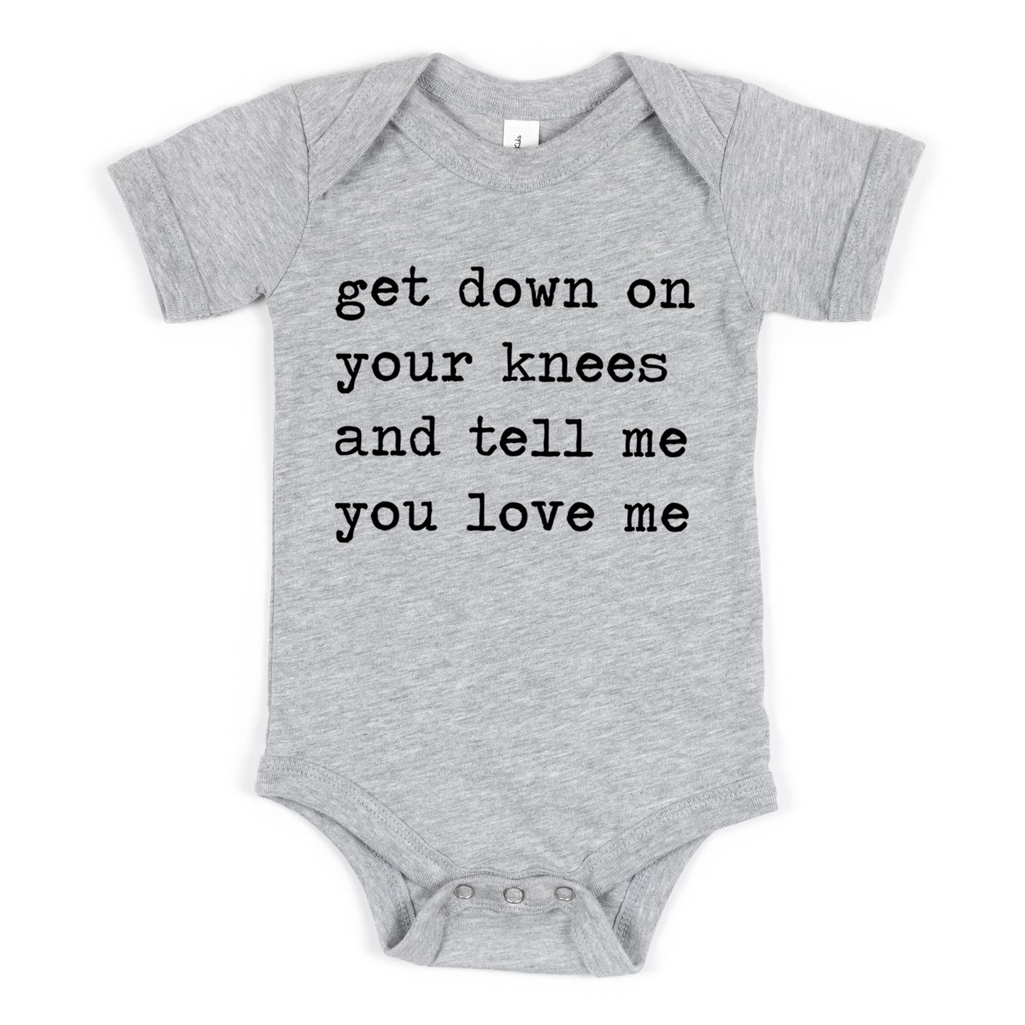 Get Down On Your Kees And Tell Me You Love Me - Short Sleeve Kids Shirt