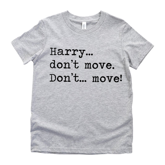 Harry Don't Move - Short Sleeve Kids Shirt