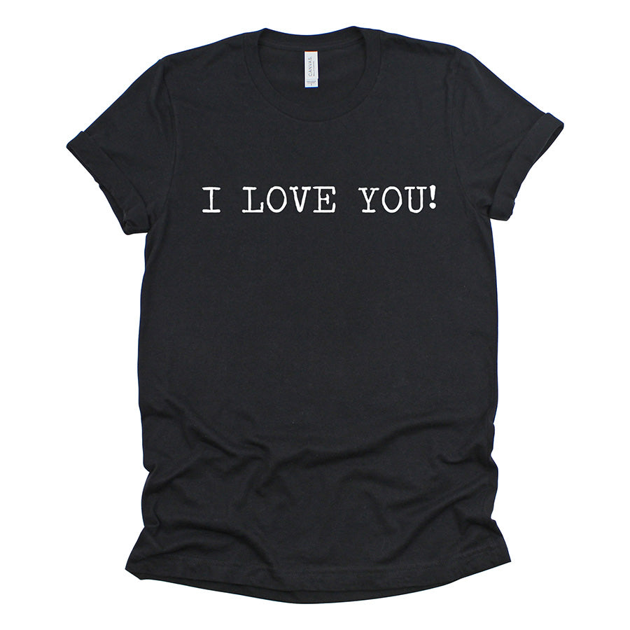 I LOVE YOU Unisex Tee