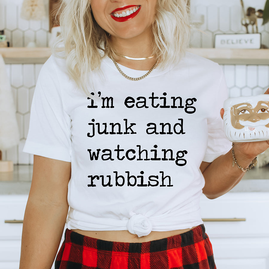 I'm Eating Junk and Watching Rubbish Unisex Tee