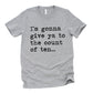 I'm Gonna Give Ya To The Count of Ten Unisex Tee