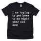 I Am Trying To Get Home To My Eight Year Old Son - Short Sleeve Kids Shirt