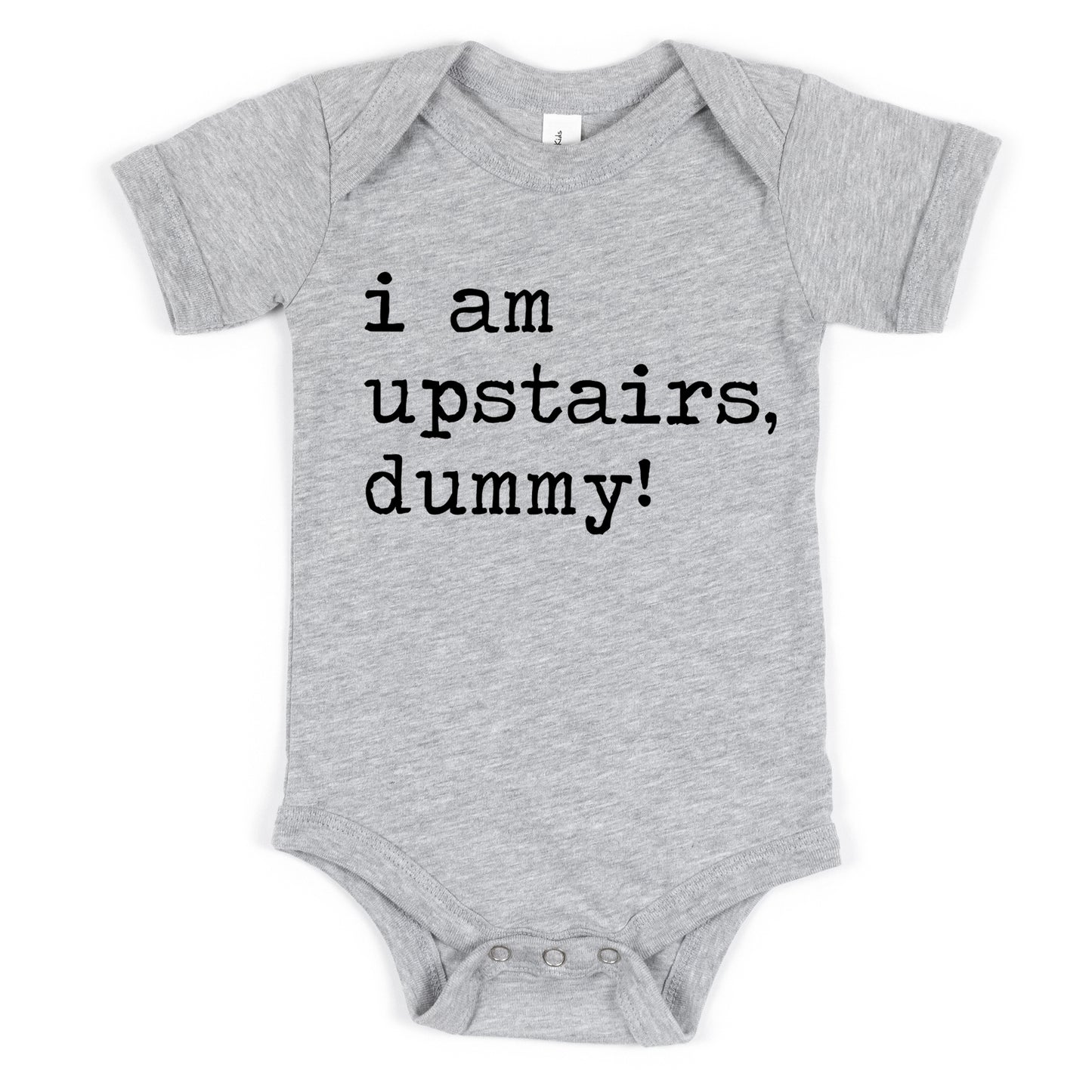 I Am Upstairs Dummy - Short Sleeve Kids Shirt