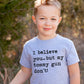 I Believe You But My Tommy Gun Don't - Short Sleeve Kids Shirt