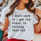 I Don't Care If I Get The Chair I'm Killing That Kid Unisex Tee