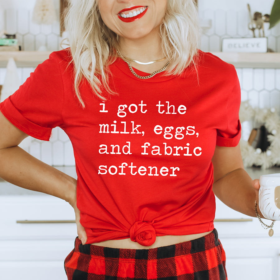 I Got The Milk Eggs and Fabric Softener Unisex Tee