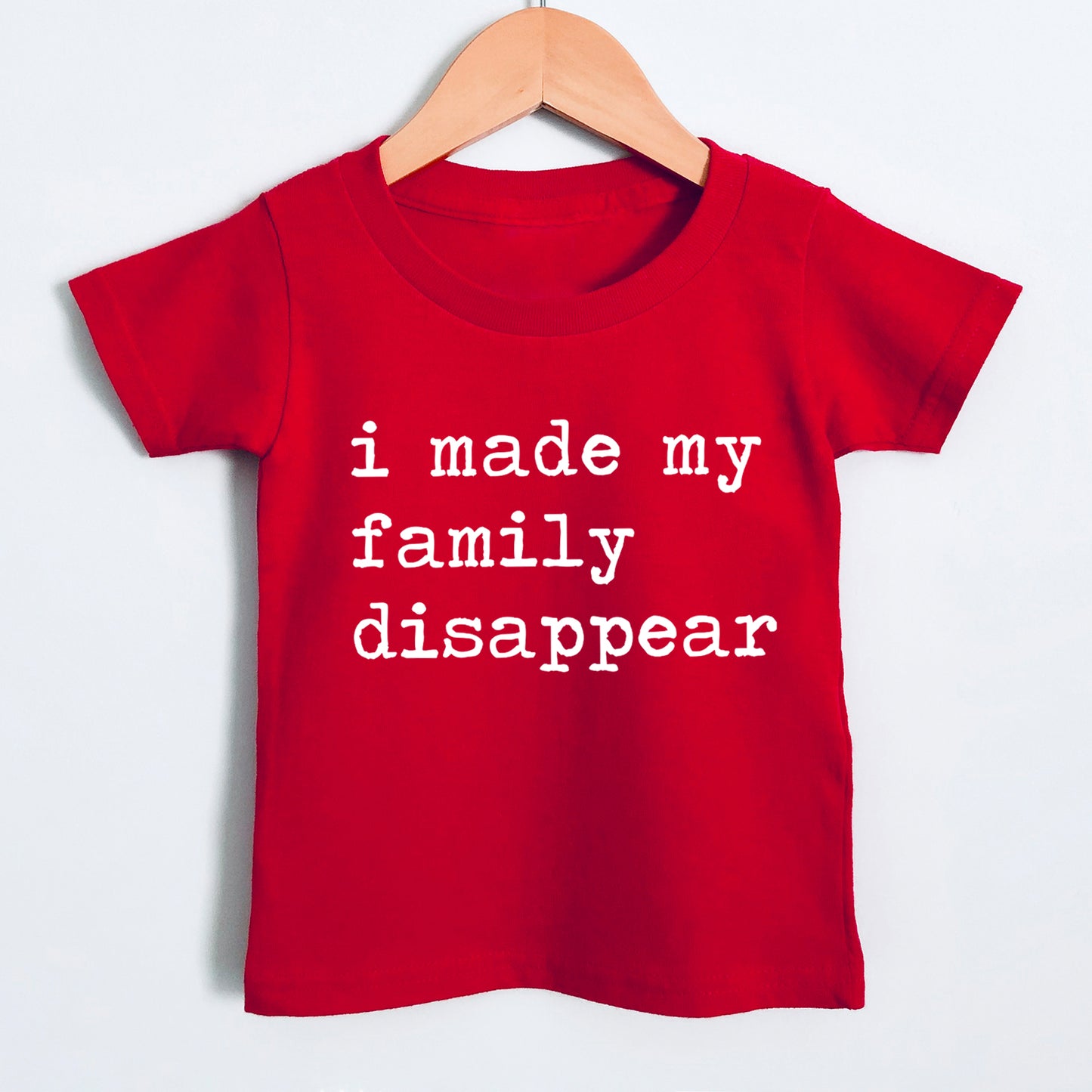 I Made My Family Disappear - Short Sleeve Kids Shirt