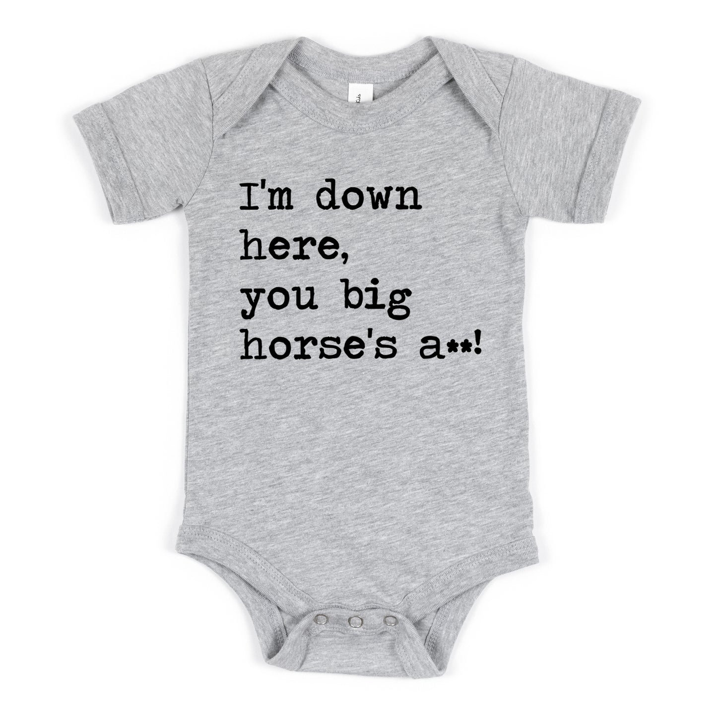 I'm Down Here You Big Horse's A** - Short Sleeve Kids Shirt