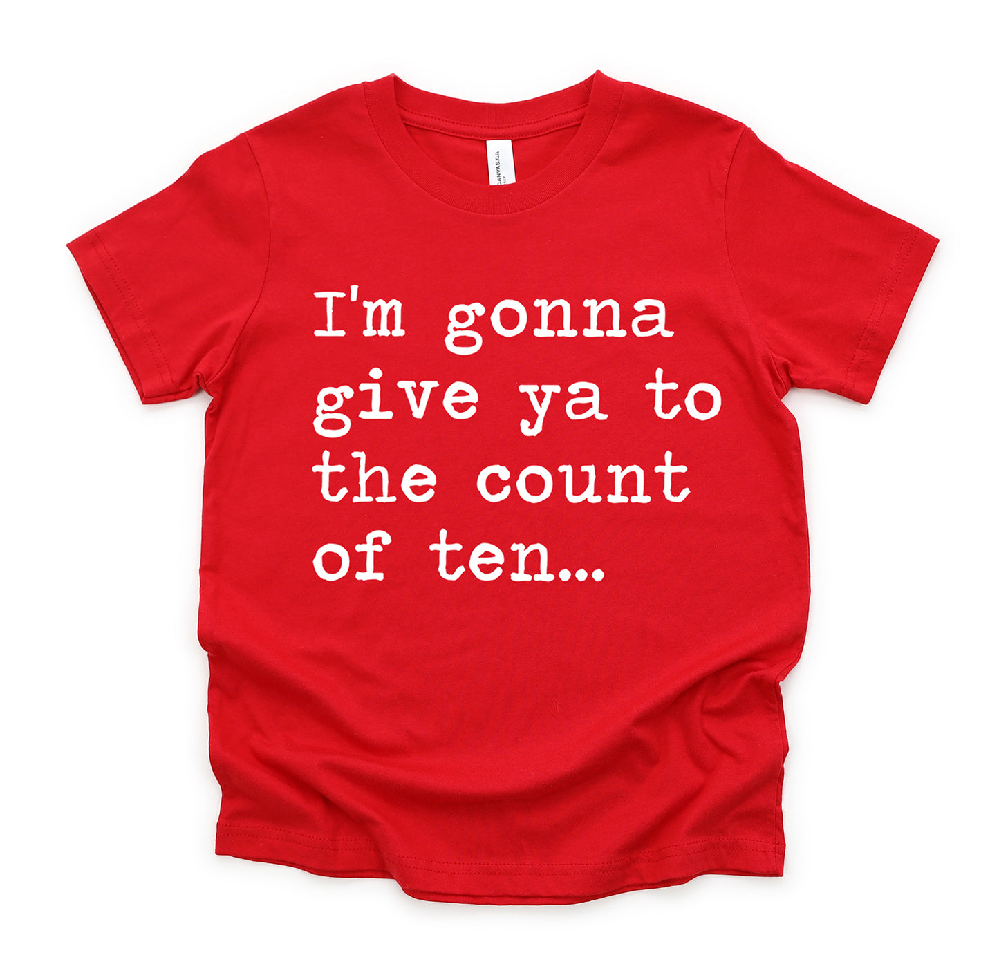 I'm Gonna Give Ya To The Count of Ten - Short Sleeve Kids Shirt