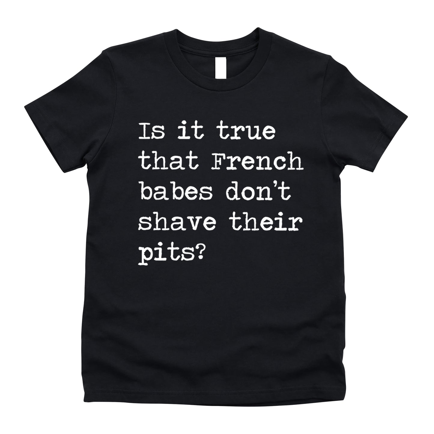 Is It True That French Babes Don't Shave Their Pits - Short Sleeve Kids Shirt